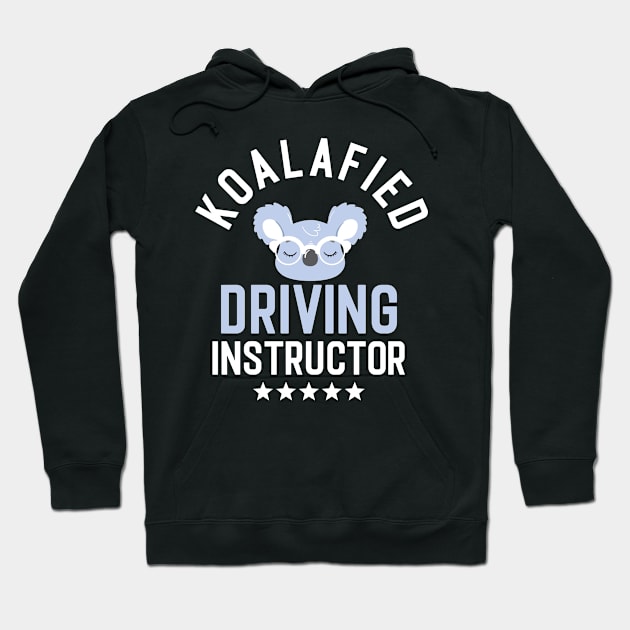 Koalafied Driving Instructor - Funny Gift Idea for Driving Instructors Hoodie by BetterManufaktur